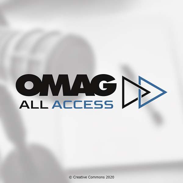 OMAG All Access Podcast
